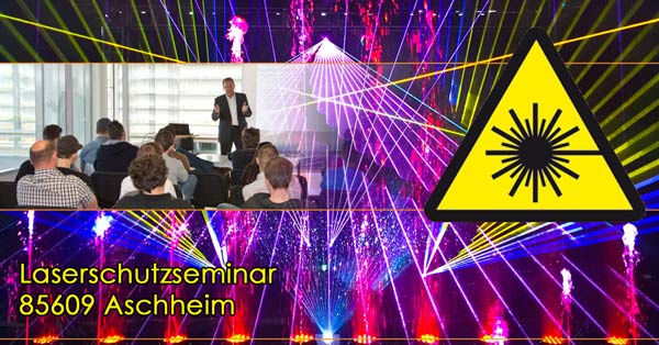 85609 Aschheim Laserschutzseminar, Laserschutzbeauftragter werden